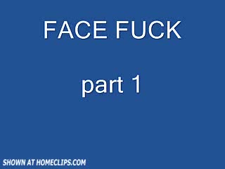 Pic #1NH* Face Fuck 1