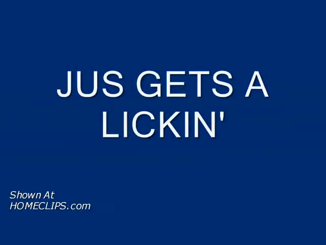 Pic #1Jus Gets A Lickin
