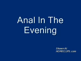 Pic #1Anal In The Evening