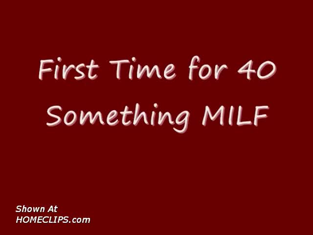 Pic #1Firtst Time 40 Something Milf