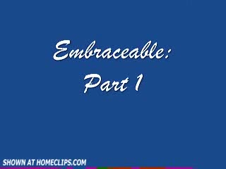 Pic #1Embraceable part 1