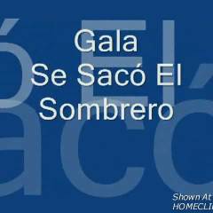Gala Se Quito El Sombrero Y Entro En Accion