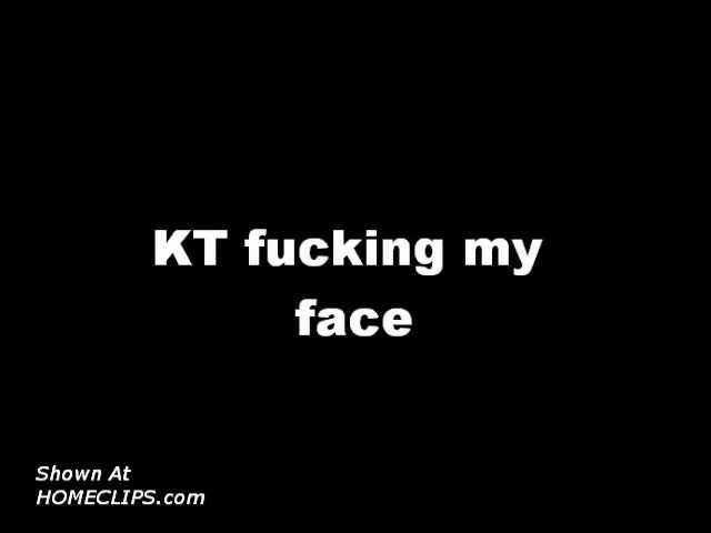 Pic #1Kt Fucking My Face