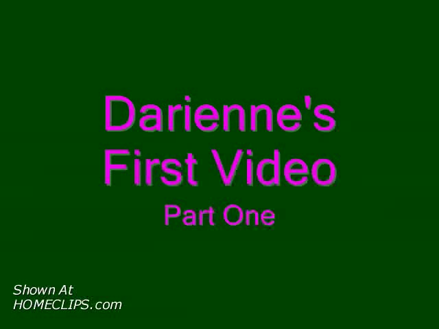 Pic #1Darienne's First Video - Part 1