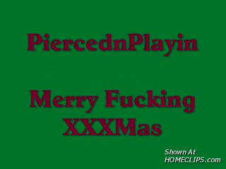 Pic #1Piercednplayin Merry Xxxmas