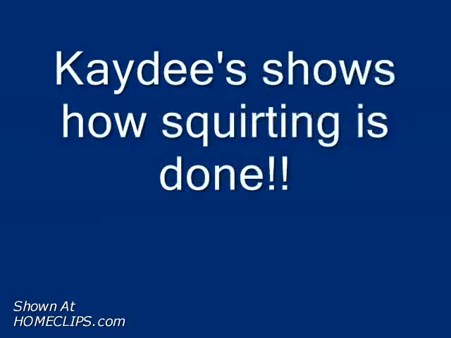 Pic #1Kaydee's Show How To Squirt!