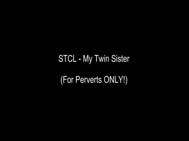 Pic #1STCL - My Twin Sister - Penetration Or Hardcore, Masturbation, Blowjob, Big Tits, Pussy Fucking
