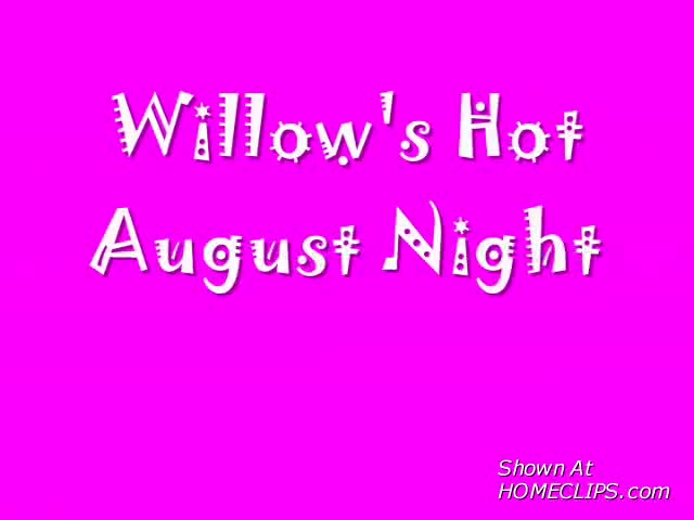 Pic #1Willow&#39;s Hot August Night
