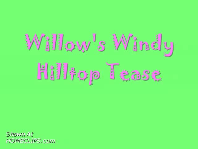 Pic #1Willow&#39;s Windy Hilltop Tease