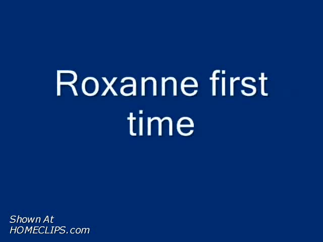 Pic #1Roxanne First Time