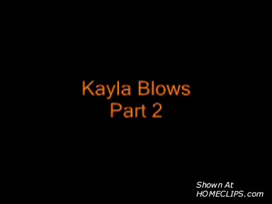 Pic #1Kayla Blows Part 2