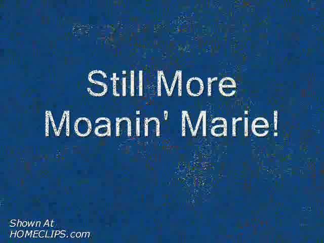 Pic #1Moanin&#39; Marie - Golf Ball Through Garden Hose