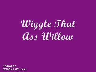 Pic #1Willow-wiggle That Ass