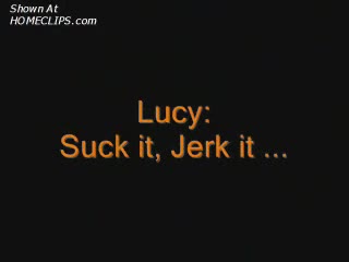 Pic #1Lucy: Suck It, Jerk It ...