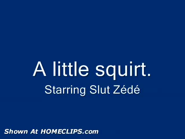 Pic #1A Little Squirt