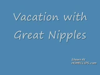 Pic #1Vacation With Great Nipples Part 1 &amp; 2