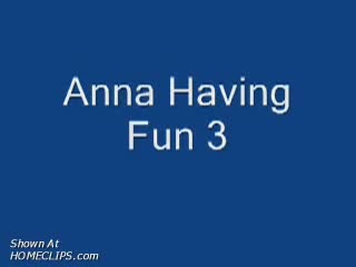 Pic #1Anna Having Fun 3